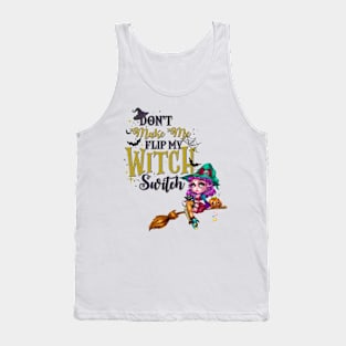 Don't Make Me Flip My Witch Switch Tank Top